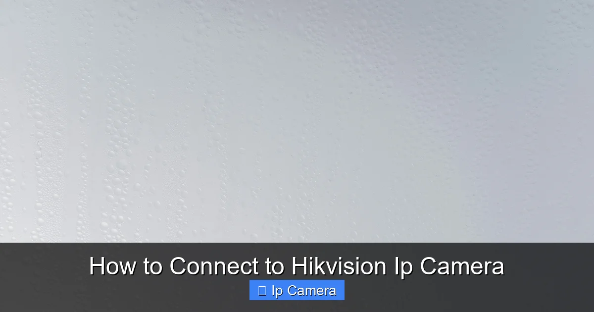 How to Connect to Hikvision Ip Camera