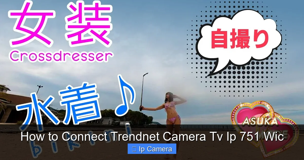 How to Connect Trendnet Camera Tv Ip 751 Wic