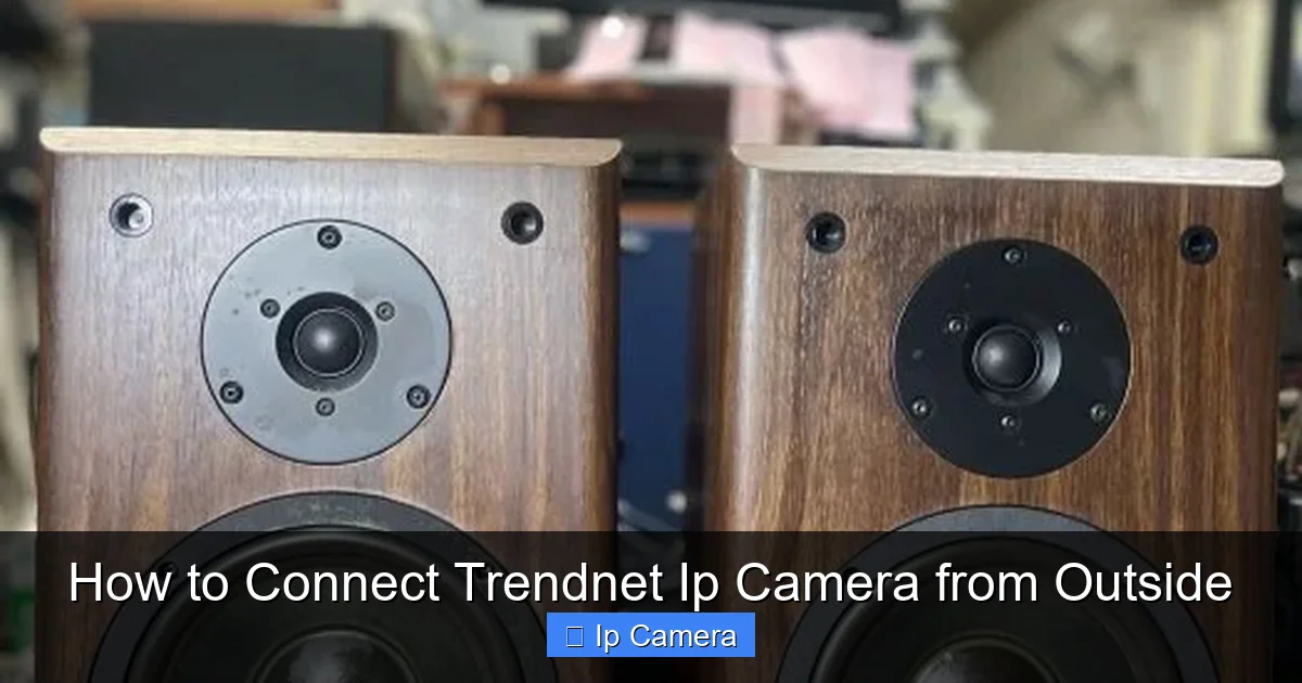 How to Connect Trendnet Ip Camera from Outside