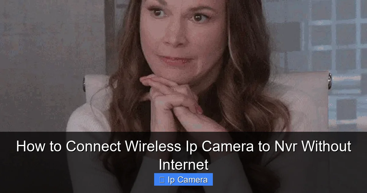 How to Connect Wireless Ip Camera to Nvr Without Internet