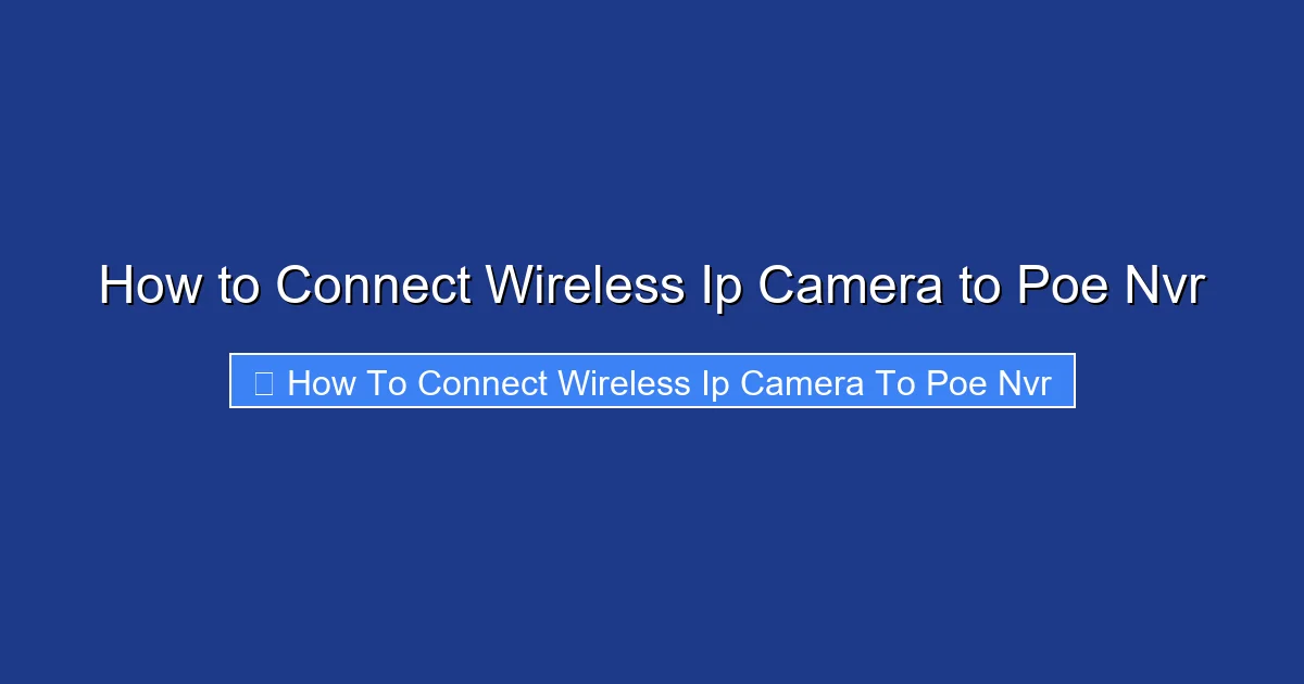 How to Connect Wireless Ip Camera to Poe Nvr