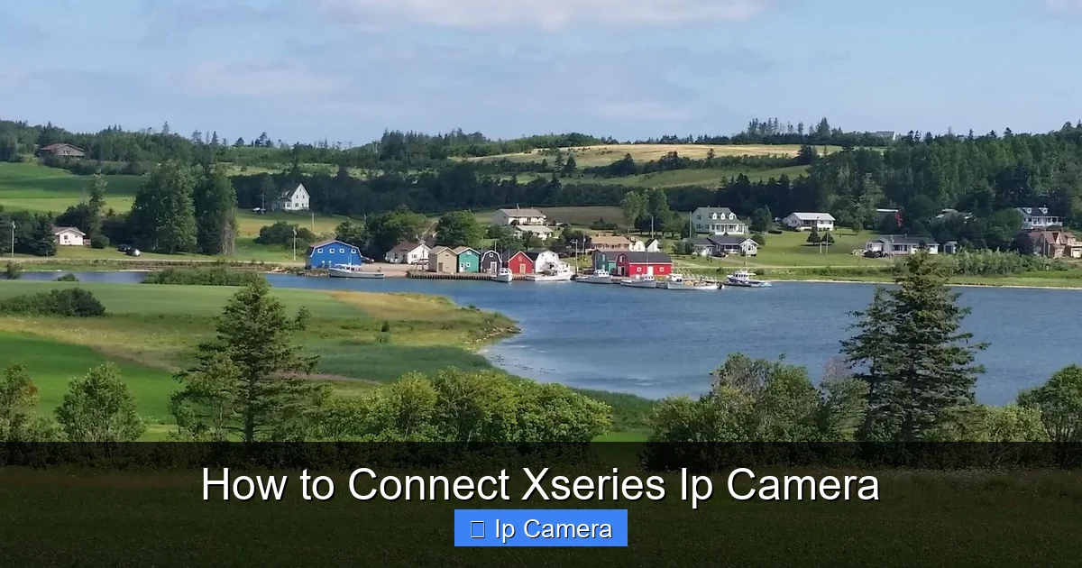How to Connect Xseries Ip Camera