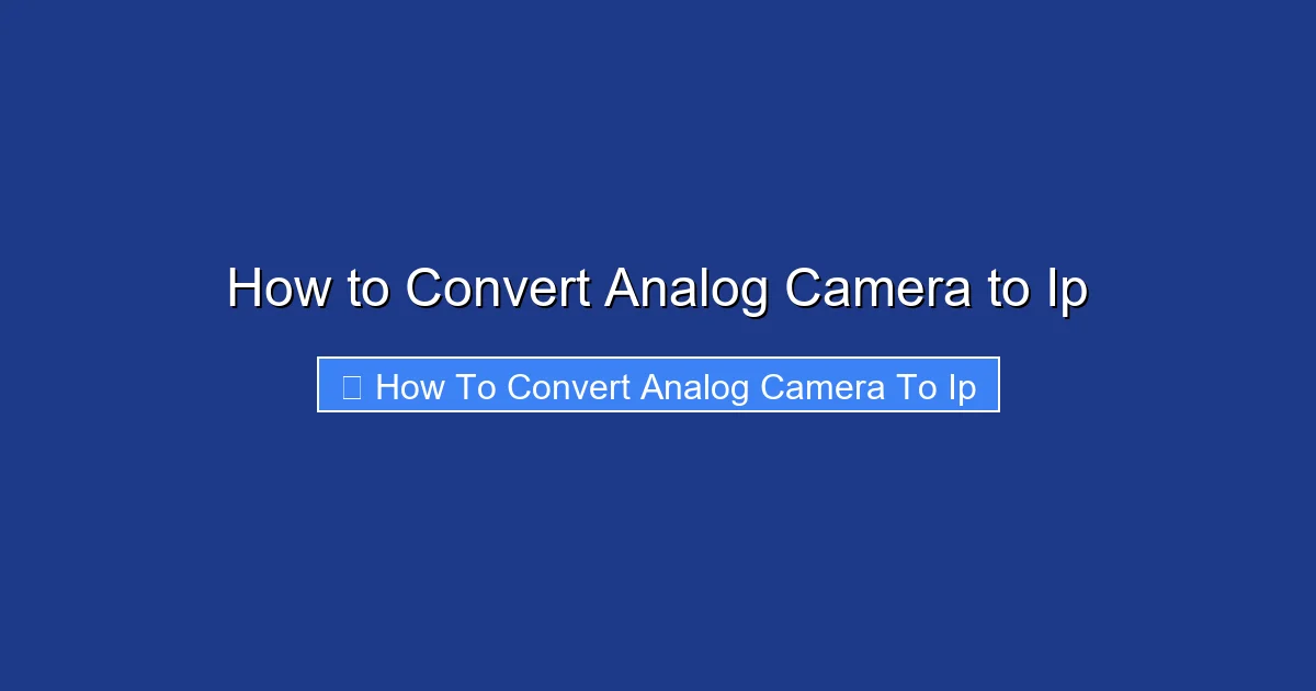 How to Convert Analog Camera to Ip