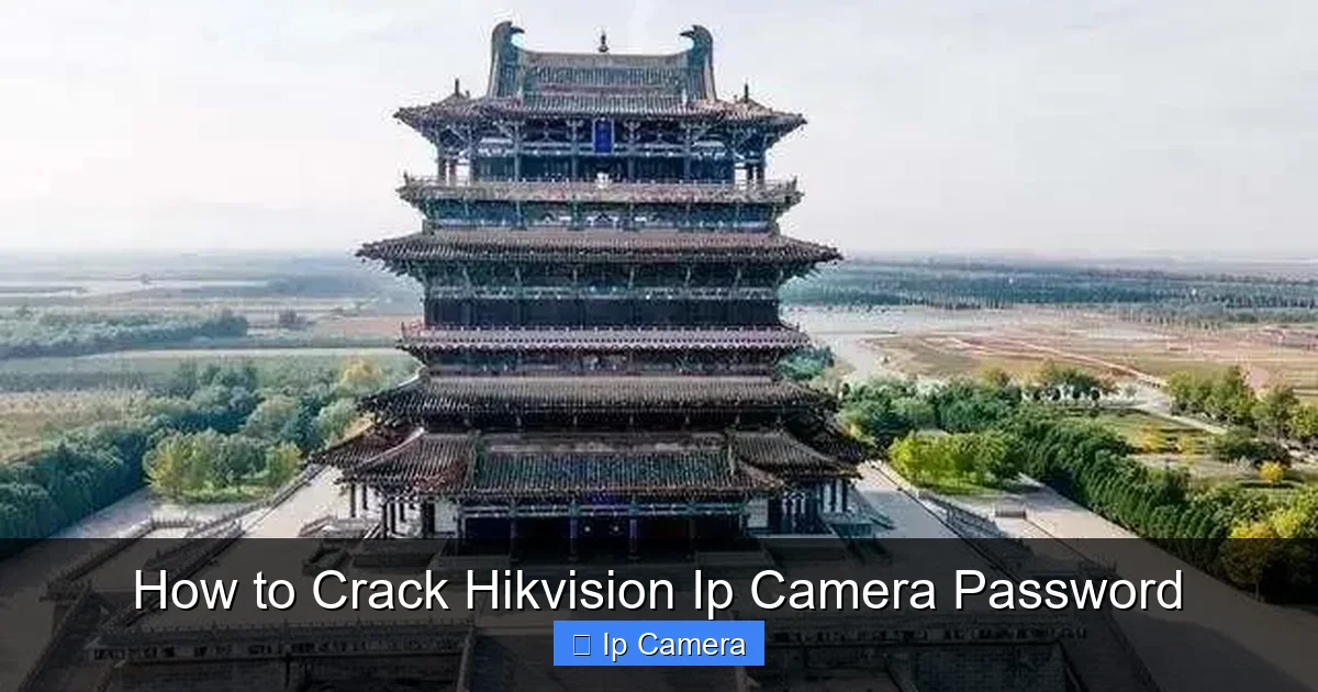How to Crack Hikvision Ip Camera Password