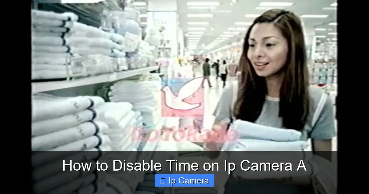 How to Disable Time on Ip Camera A