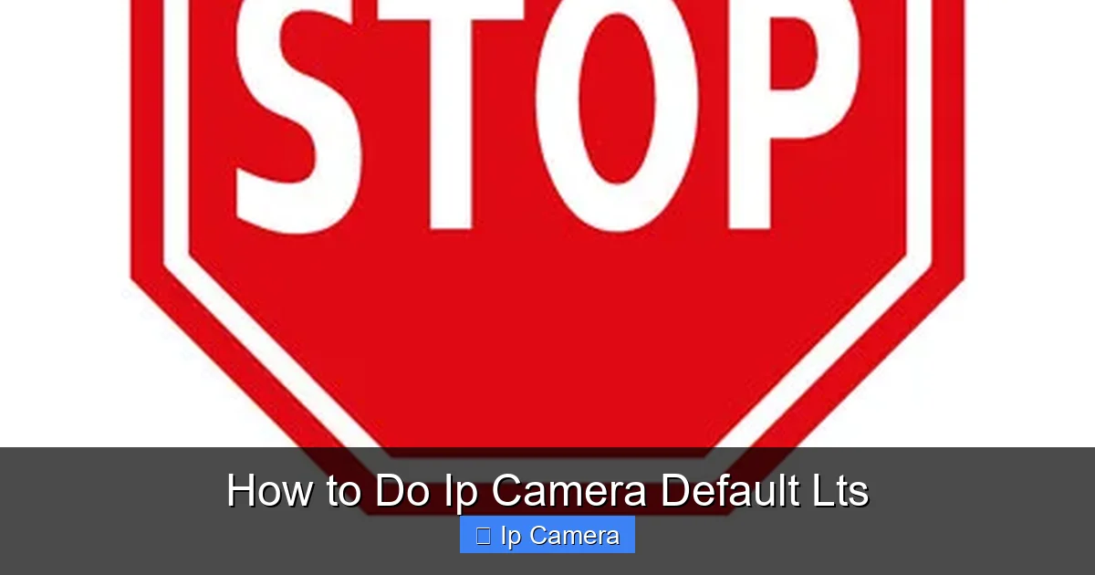 How to Do Ip Camera Default Lts