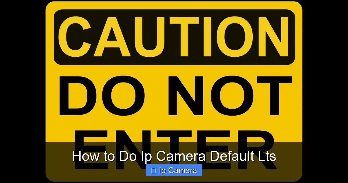 How to Do Ip Camera Default Lts