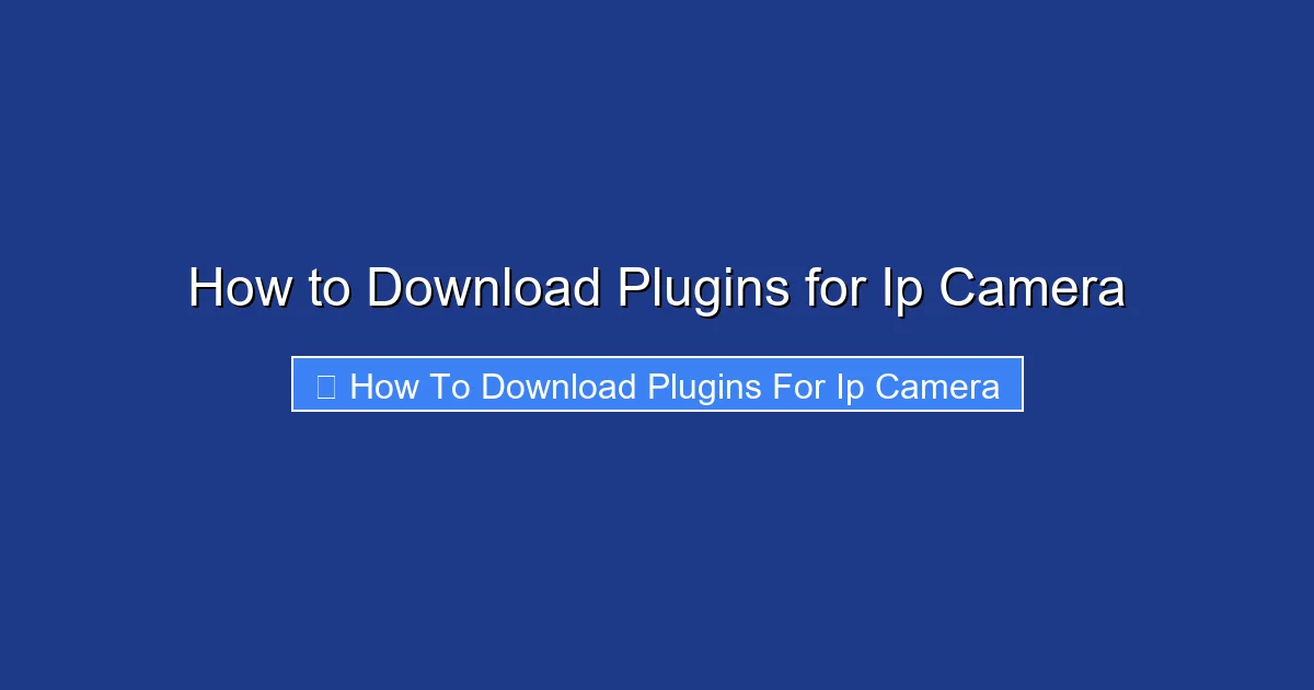 How to Download Plugins for Ip Camera