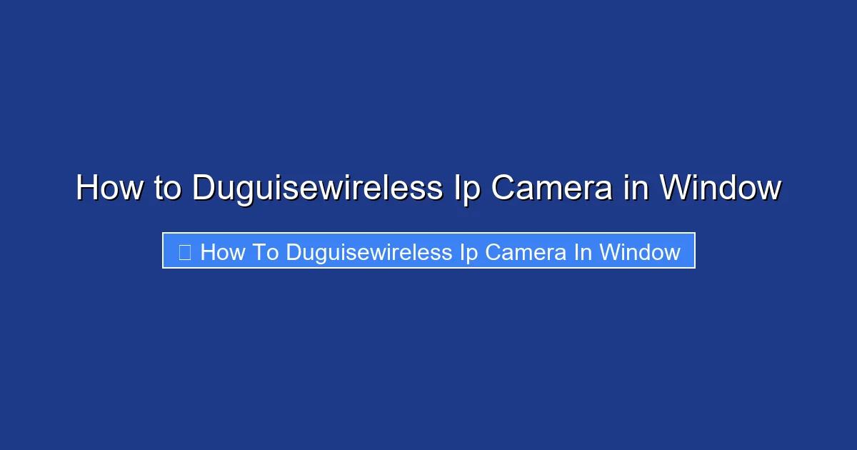 How to Duguisewireless Ip Camera in Window