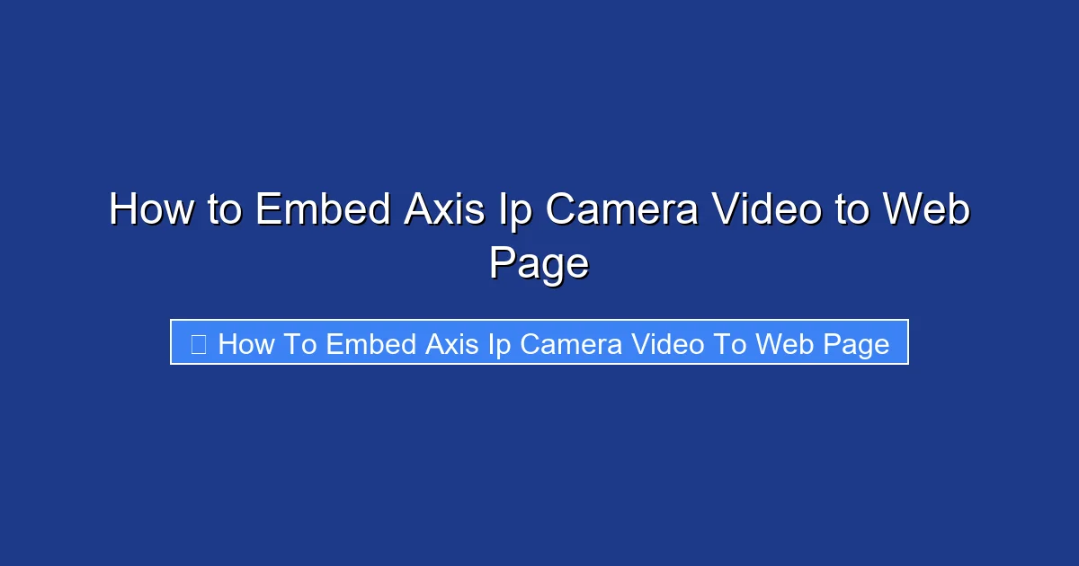 How to Embed Axis Ip Camera Video to Web Page