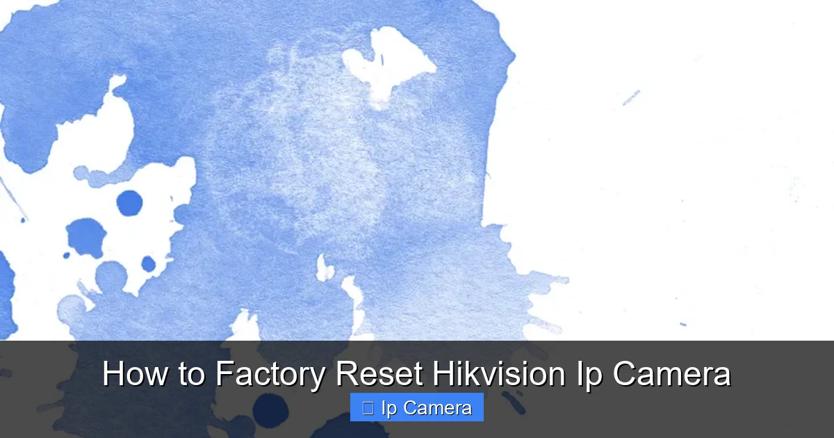 How to Factory Reset Hikvision Ip Camera