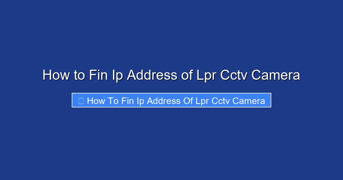 How to Fin Ip Address of Lpr Cctv Camera
