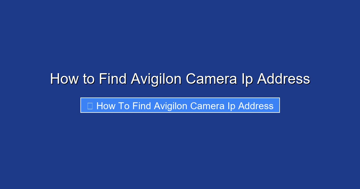 How to Find Avigilon Camera Ip Address