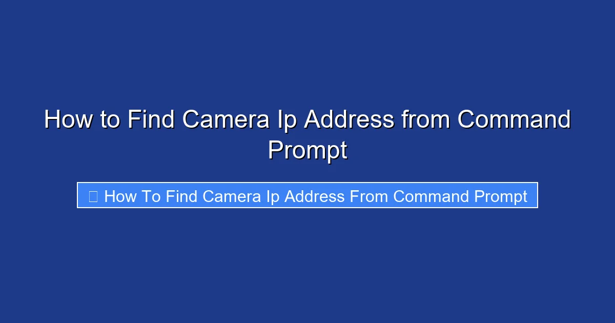 How to Find Camera Ip Address from Command Prompt