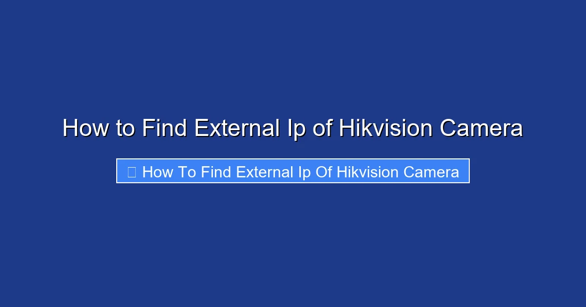 How to Find External Ip of Hikvision Camera
