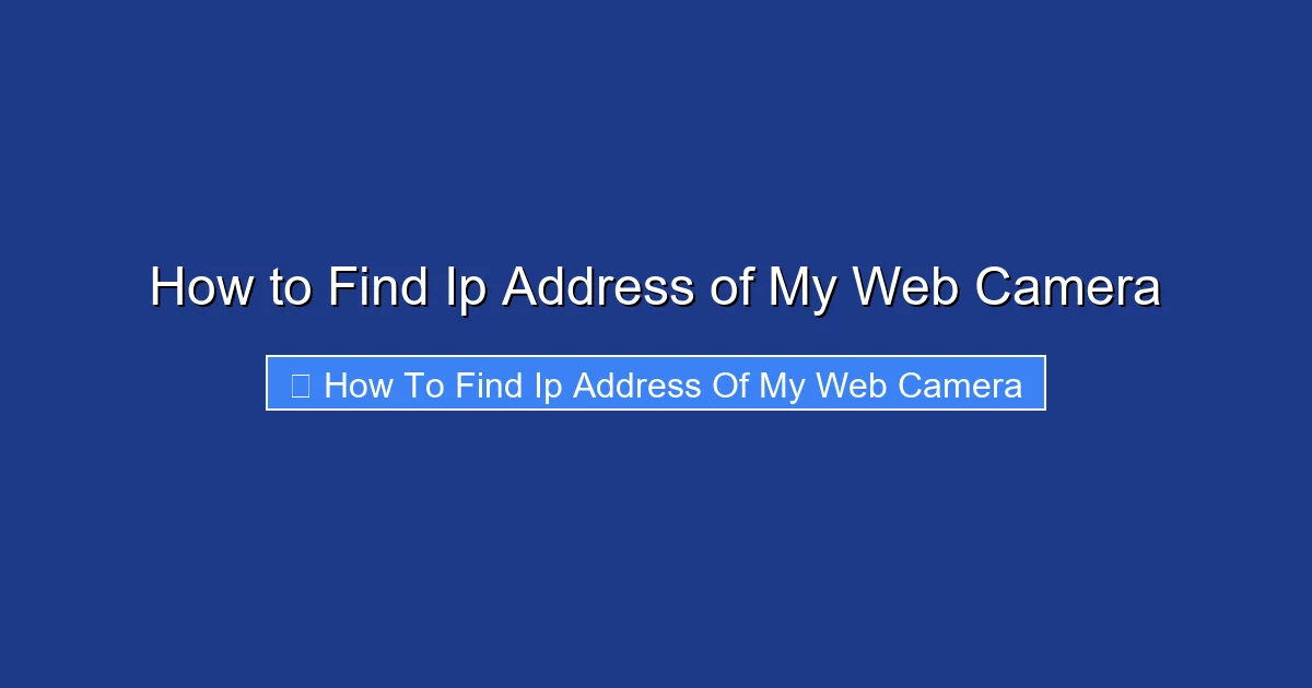 How to Find Ip Address of My Web Camera
