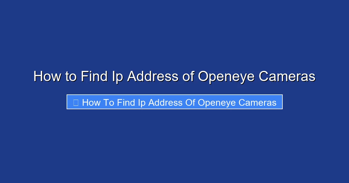 How to Find Ip Address of Openeye Cameras