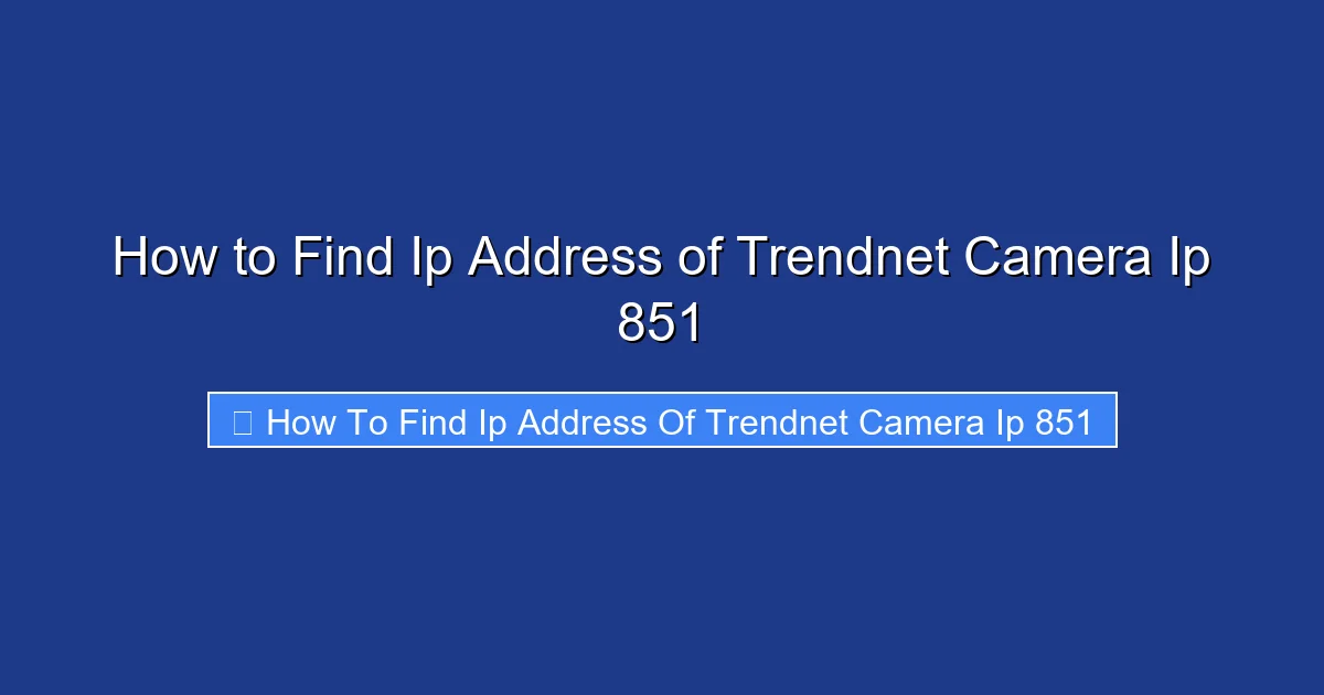How to Find Ip Address of Trendnet Camera Ip 851