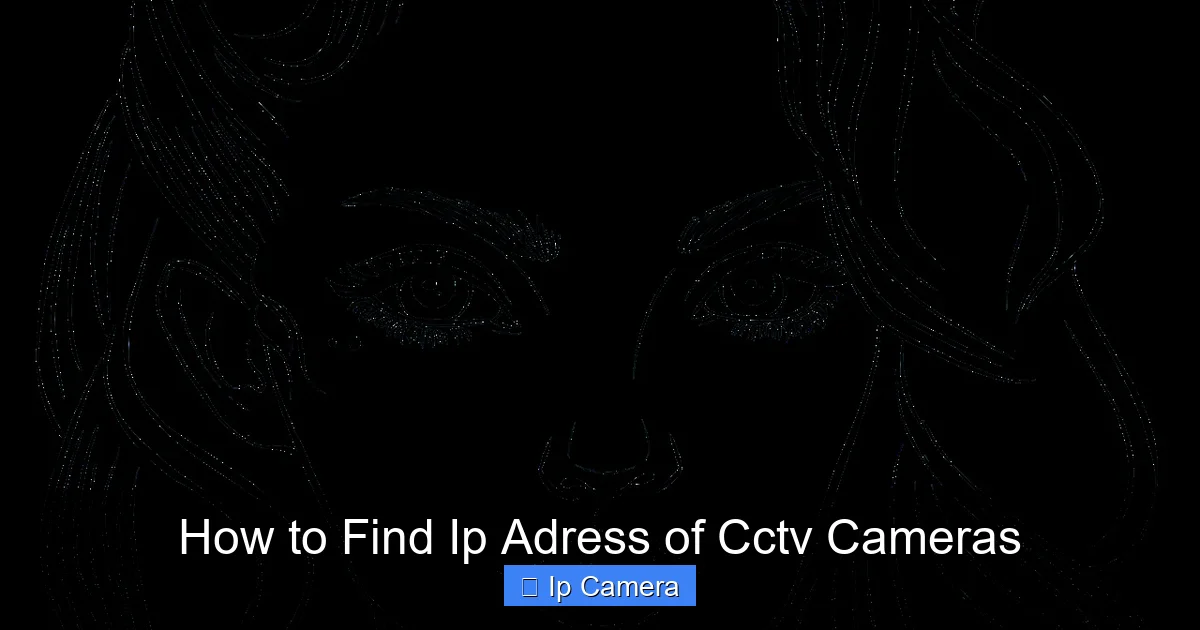 How to Find Ip Adress of Cctv Cameras