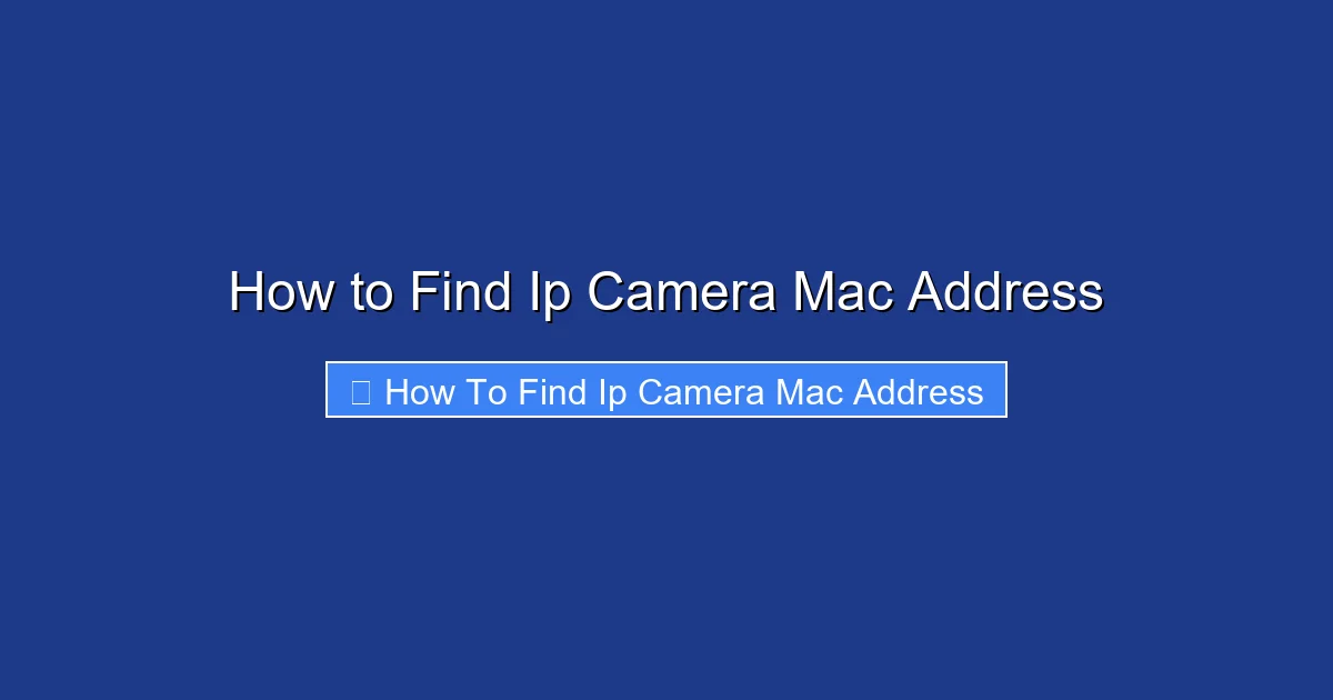 How to Find Ip Camera Mac Address