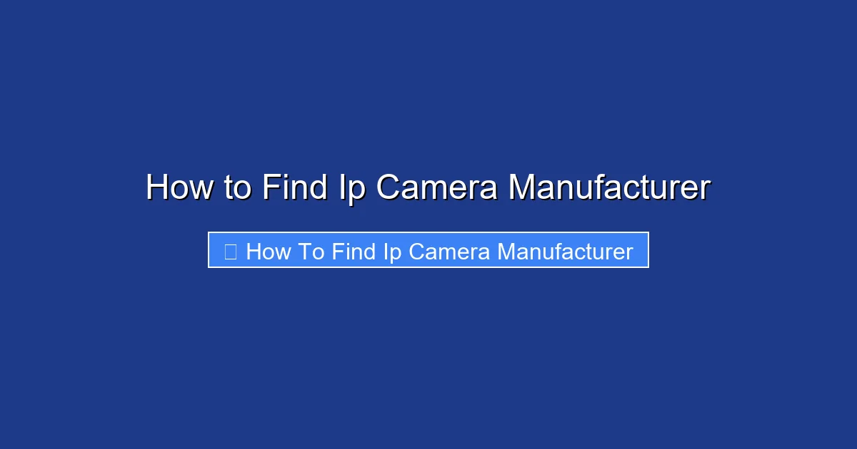 How to Find Ip Camera Manufacturer