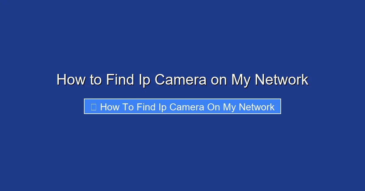 How to Find Ip Camera on My Network