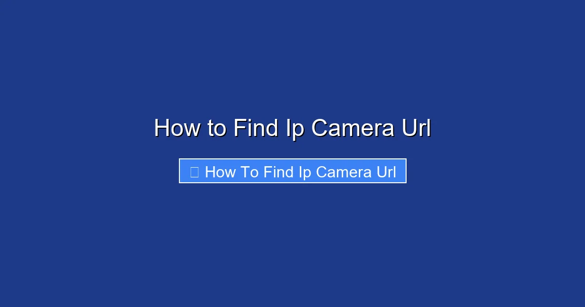 How to Find Ip Camera Url
