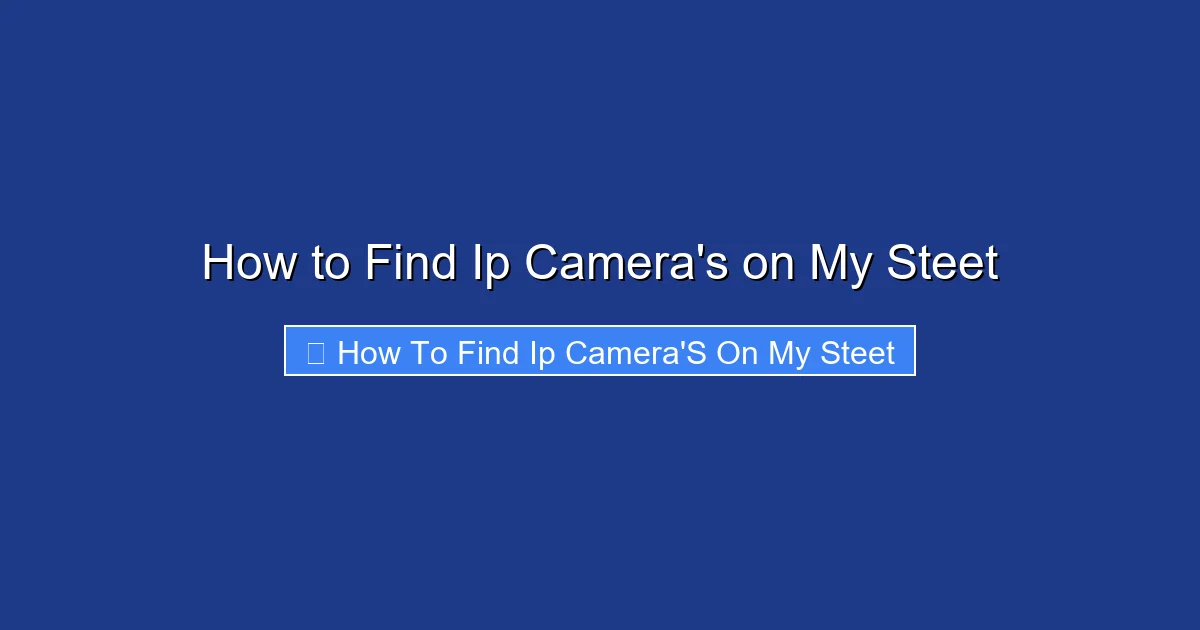 How to Find Ip Camera's on My Steet