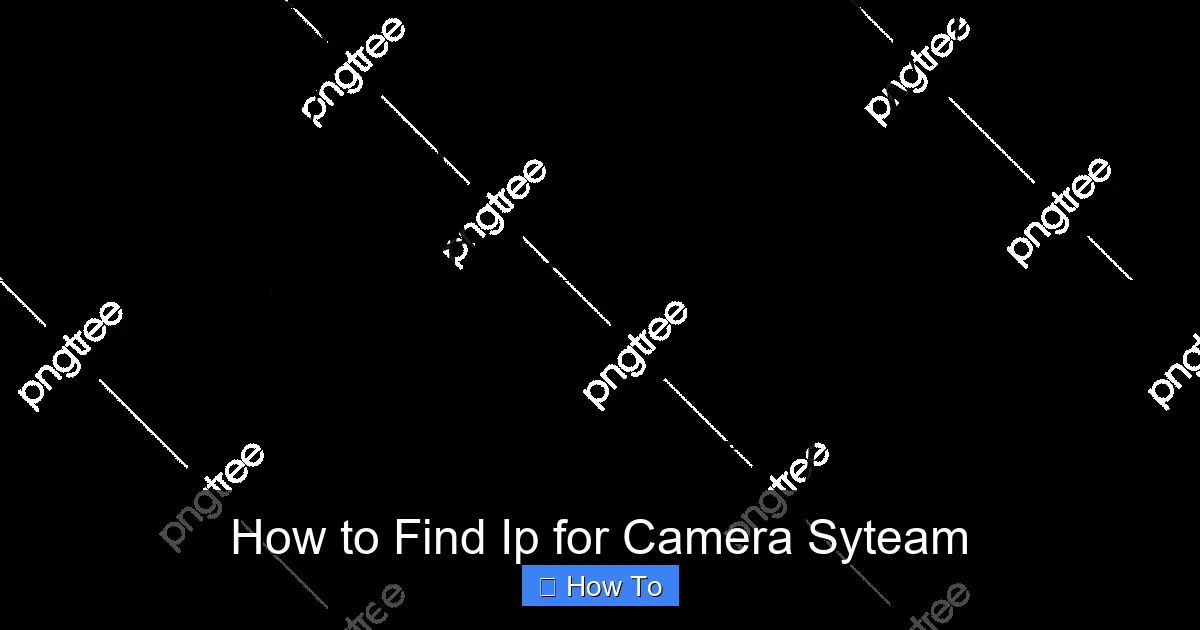 How to Find Ip for Camera Syteam
