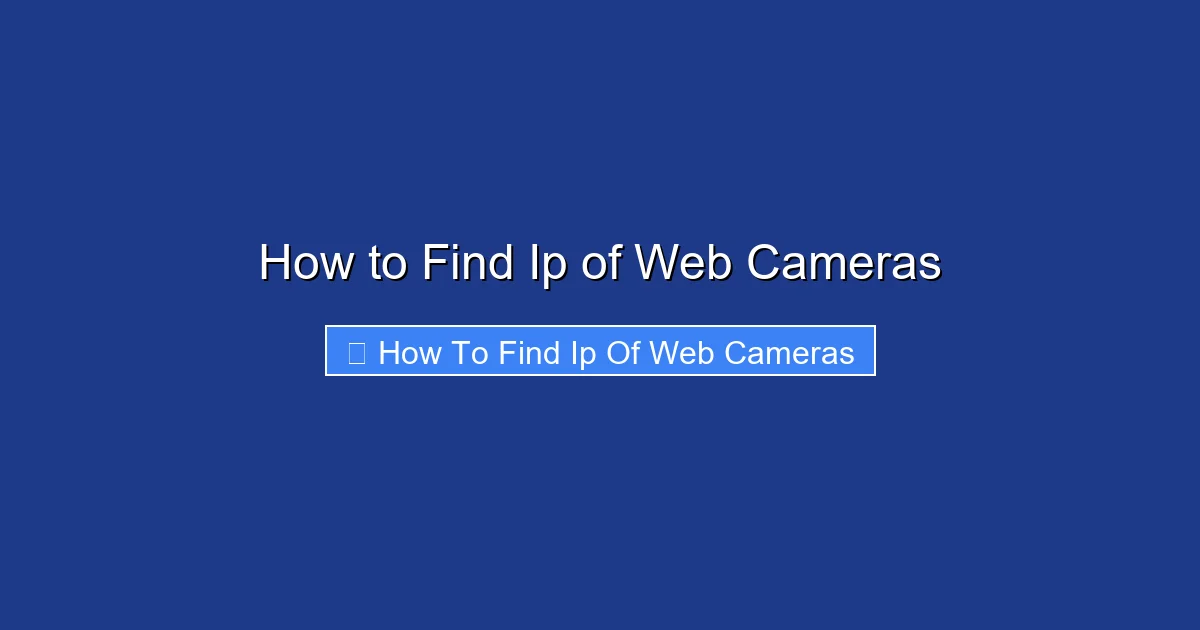 How to Find Ip of Web Cameras