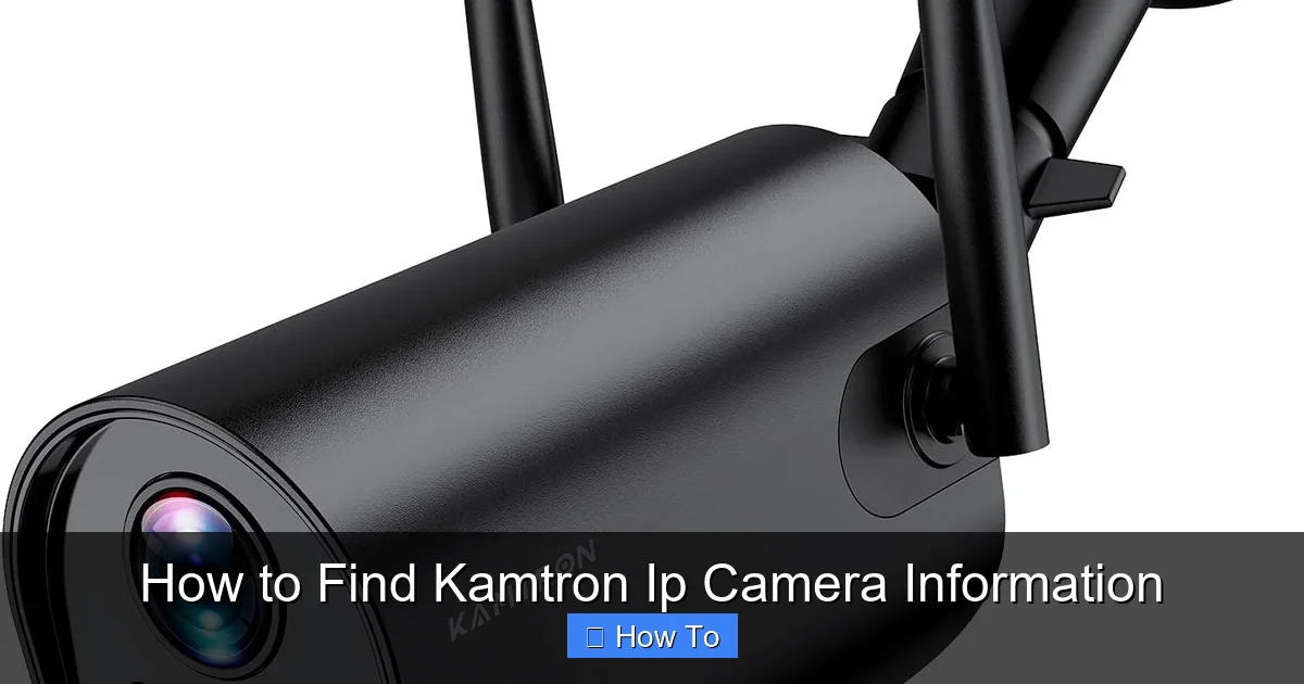 How to Find Kamtron Ip Camera Information