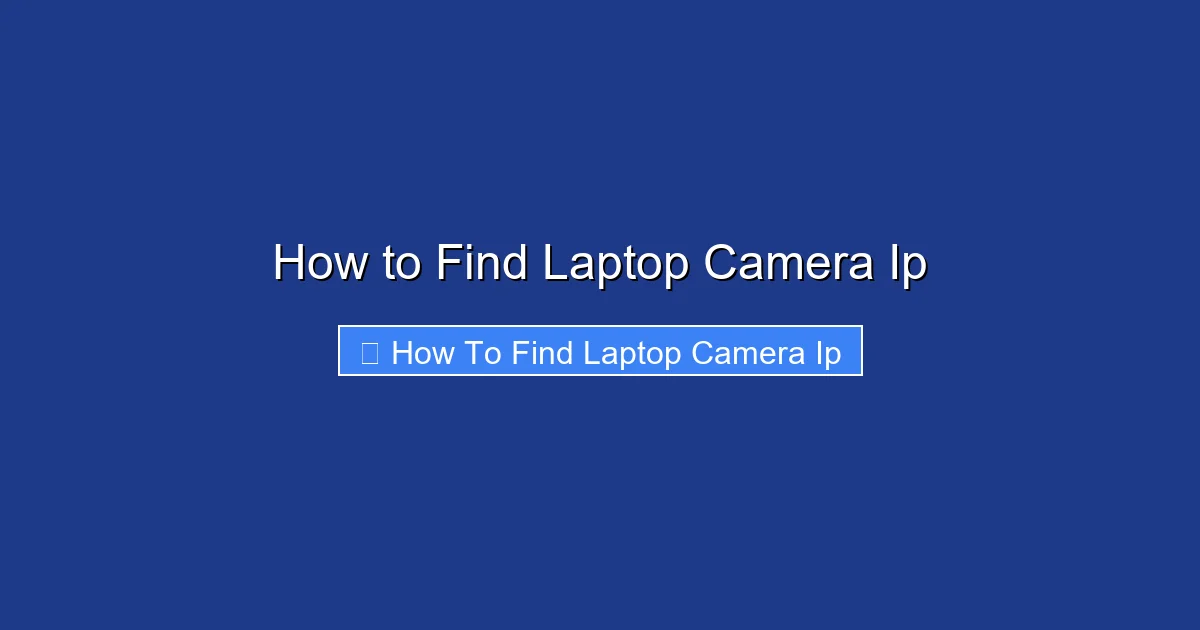 How to Find Laptop Camera Ip