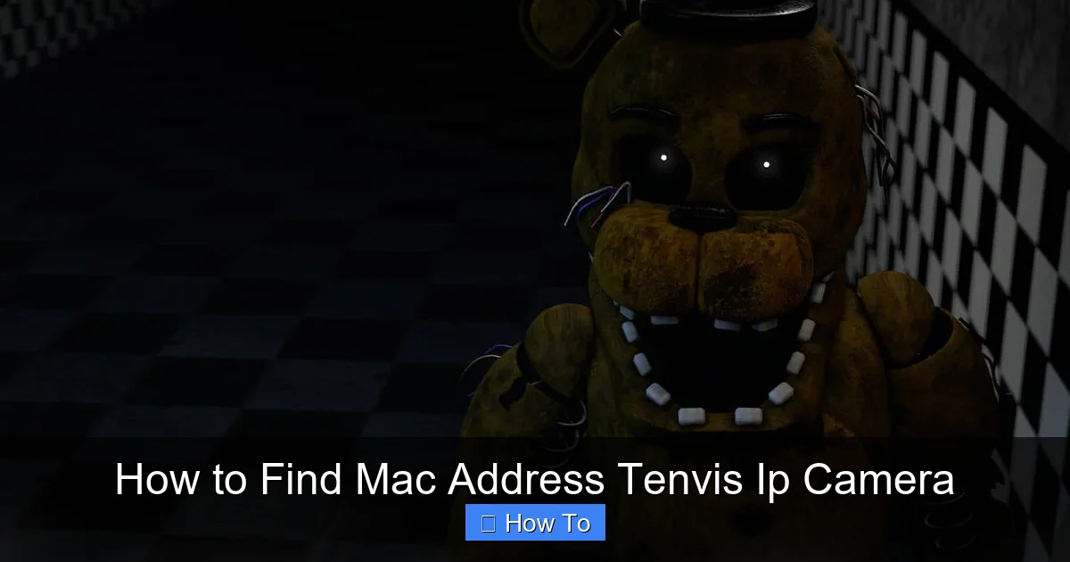 How to Find Mac Address Tenvis Ip Camera