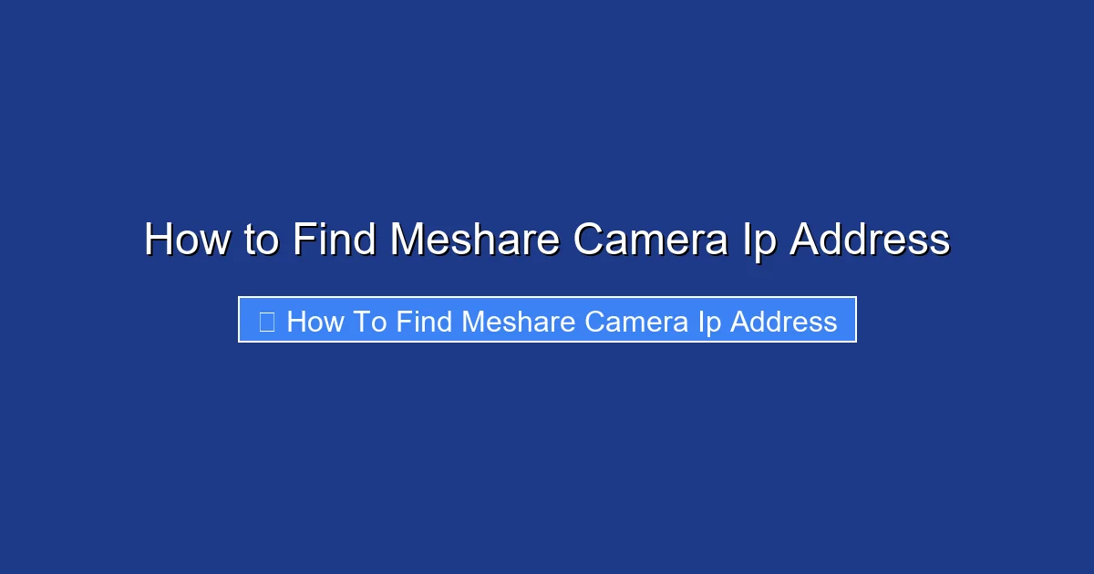 How to Find Meshare Camera Ip Address