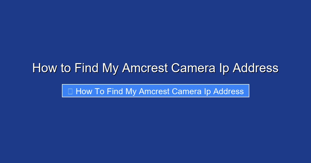 How to Find My Amcrest Camera Ip Address