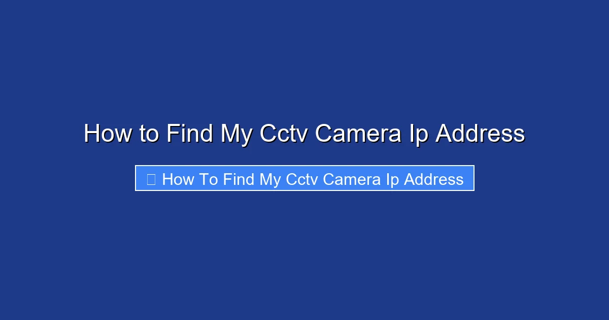 How to Find My Cctv Camera Ip Address