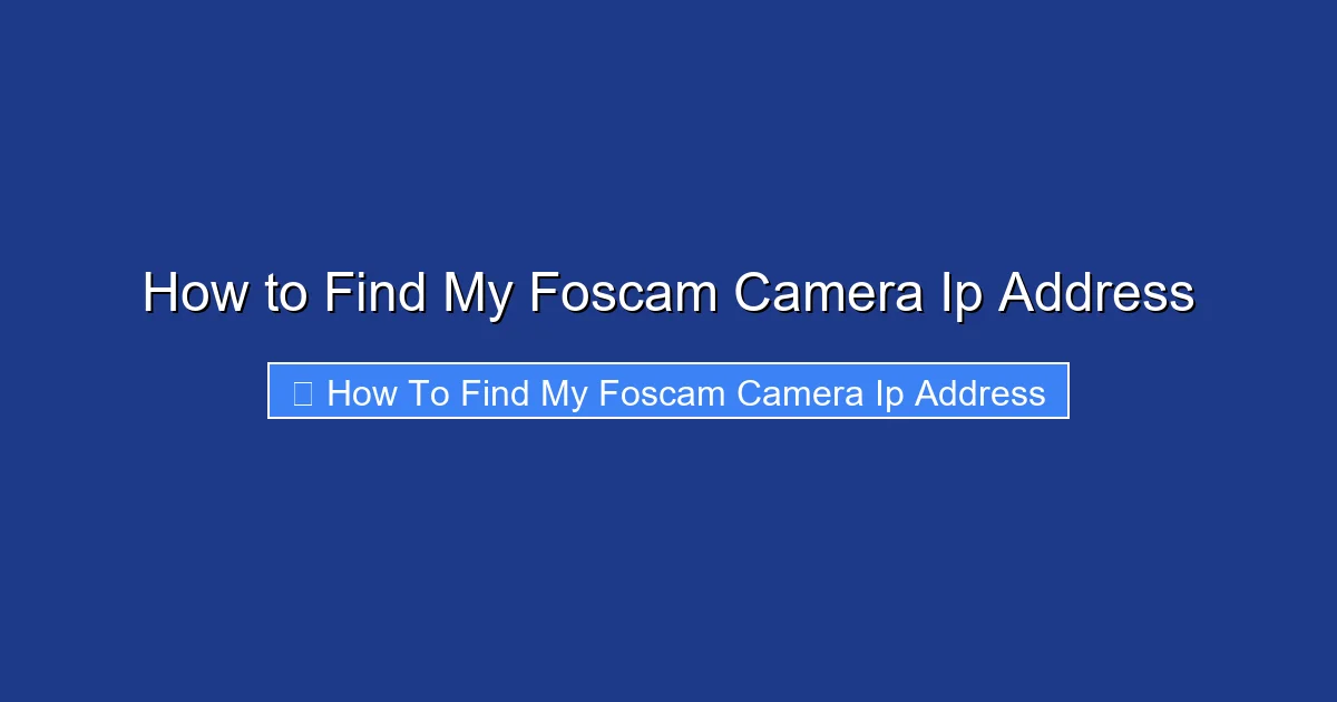 How to Find My Foscam Camera Ip Address