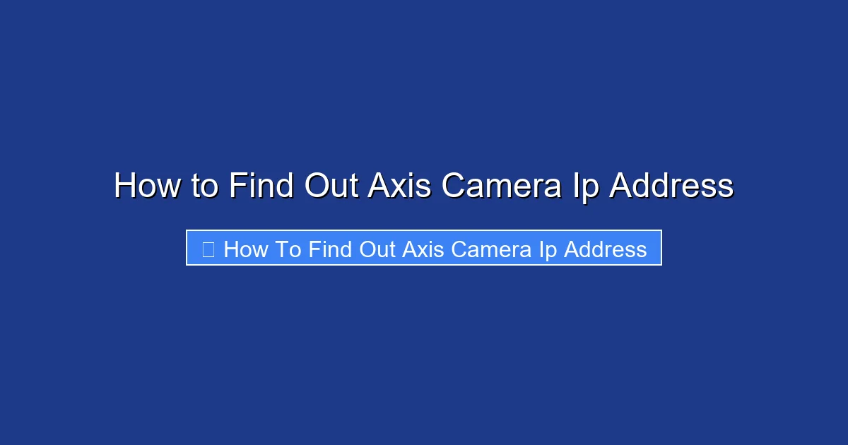 How to Find Out Axis Camera Ip Address