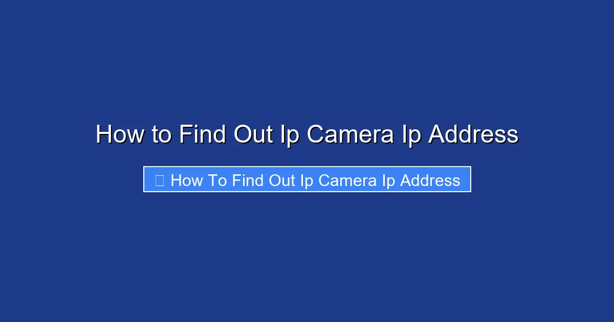 How to Find Out Ip Camera Ip Address