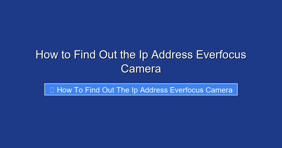 How to Find Out the Ip Address Everfocus Camera