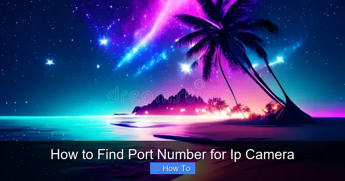 How to Find Port Number for Ip Camera