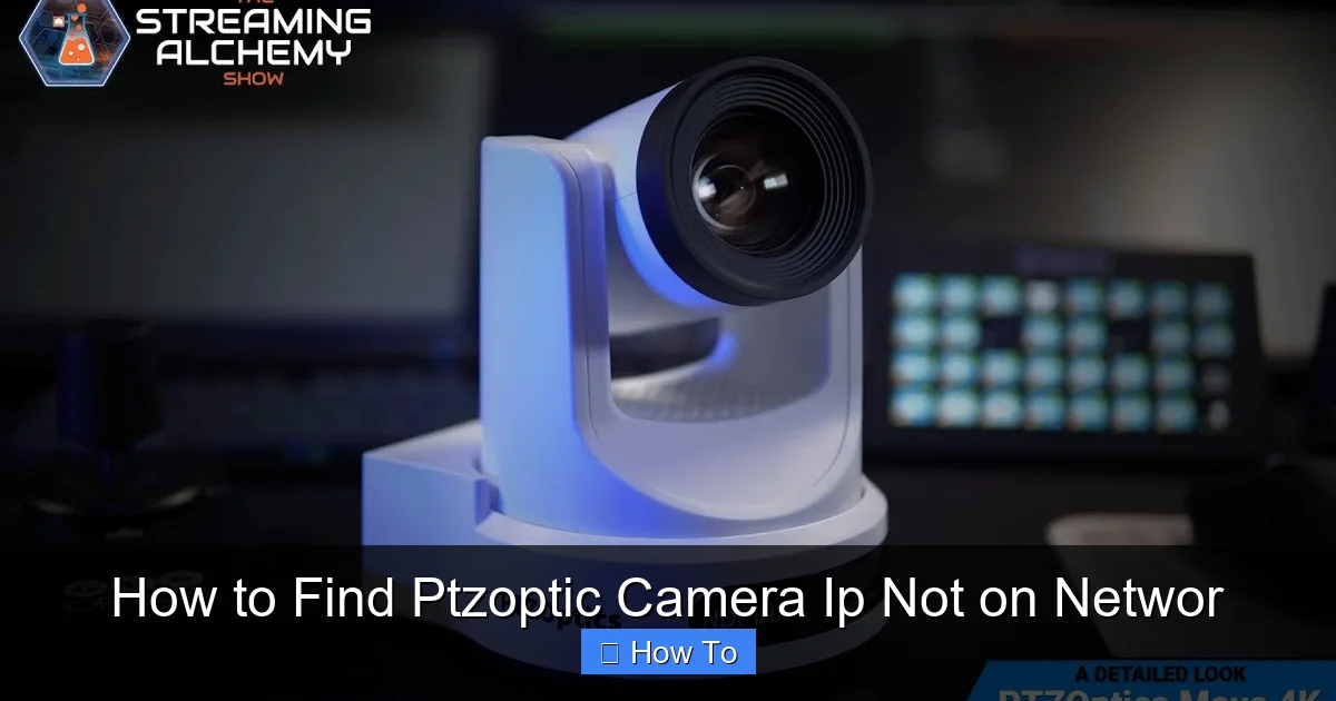 How to Find Ptzoptic Camera Ip Not on Networ