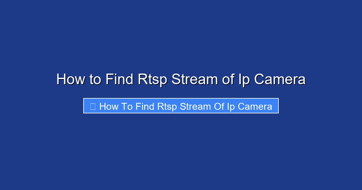 How to Find Rtsp Stream of Ip Camera