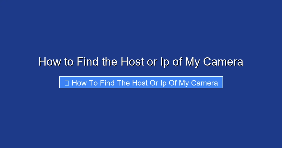 How to Find the Host or Ip of My Camera