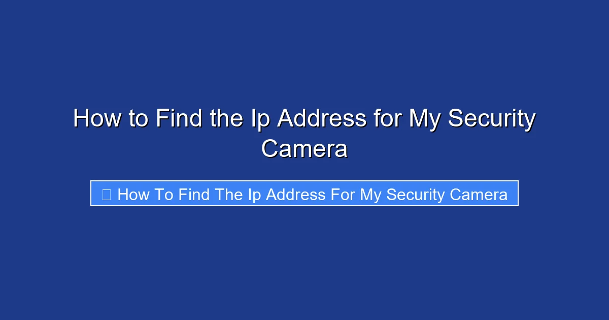 How to Find the Ip Address for My Security Camera