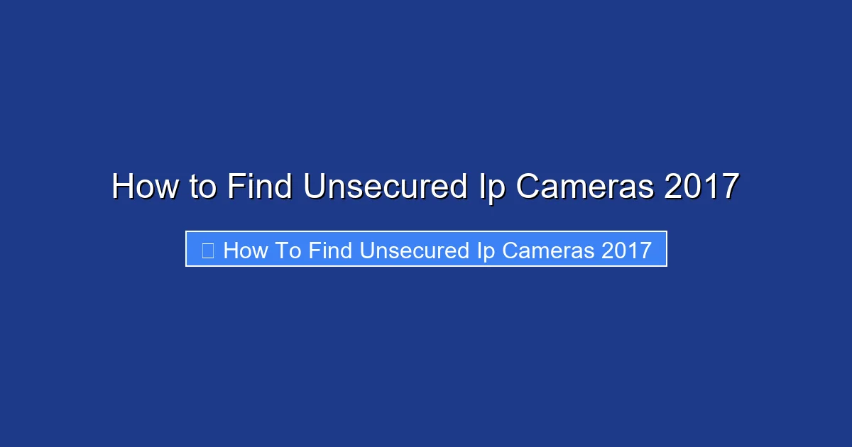 How to Find Unsecured Ip Cameras 2017