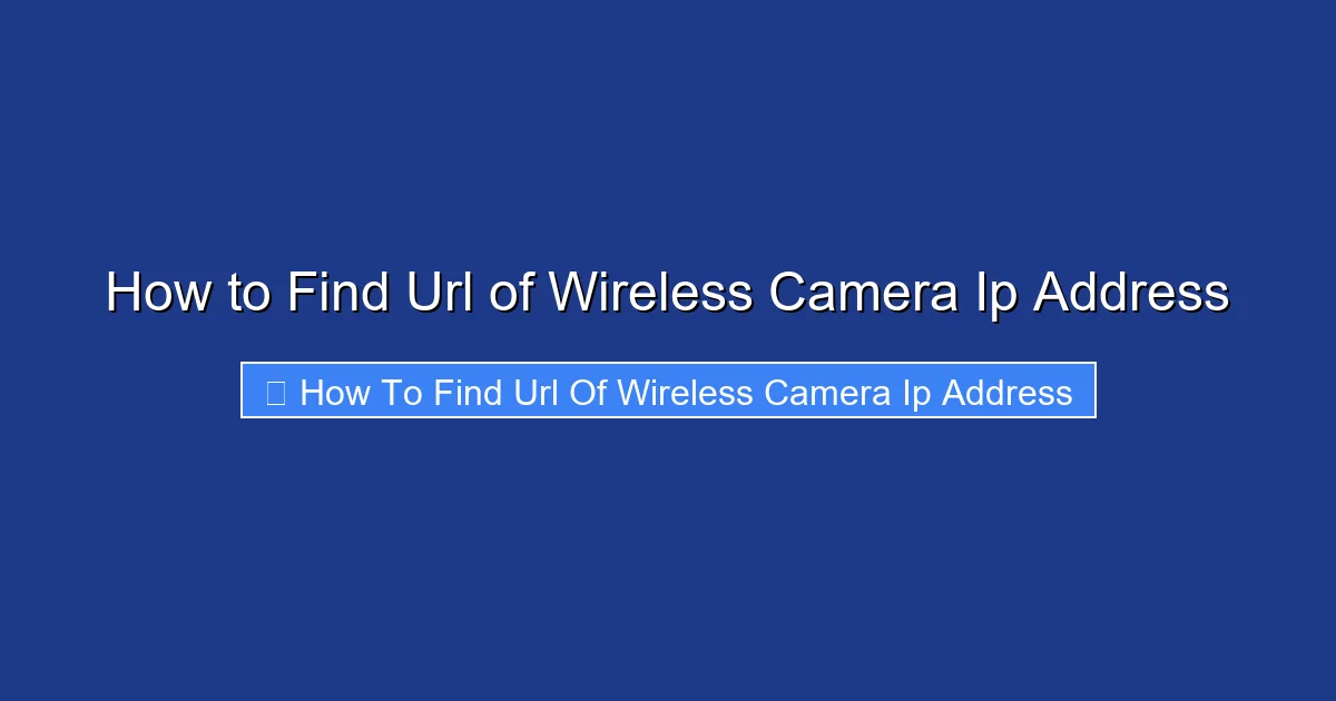How to Find Url of Wireless Camera Ip Address
