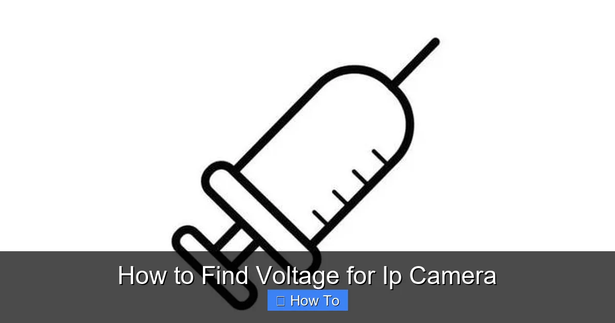 How to Find Voltage for Ip Camera