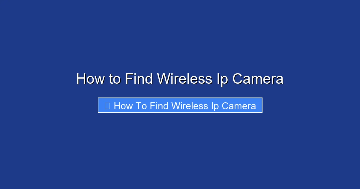 How to Find Wireless Ip Camera
