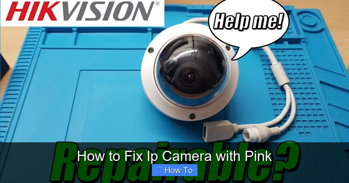 How to Fix Ip Camera with Pink